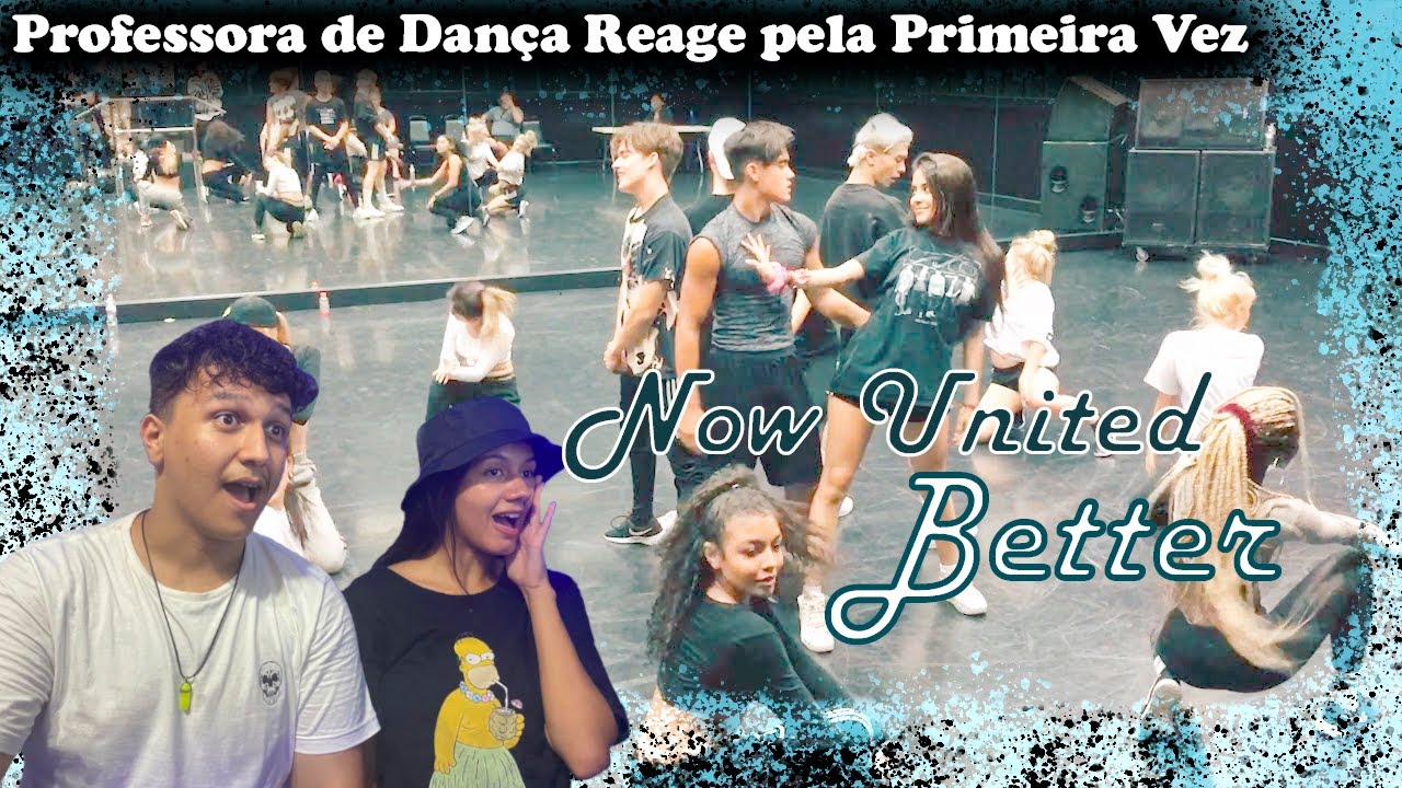Professora de dança REAGE PELA PRIMEIRA VEZ a NOW UNITED - 'Better' ft.Thawane