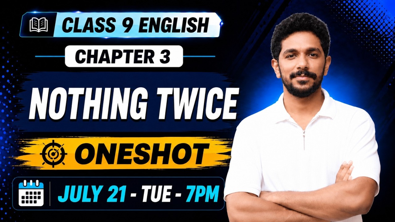 Class 9 English | Chapter 3 | Nothing Twice | Oneshot | Exam Winner