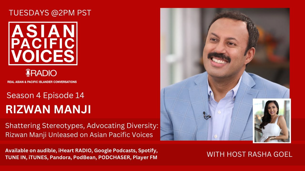 Shattering Stereotypes, Advocating Diversity: Rizwan Manji Unleashed on Asian Pacific Voices 4 X 14