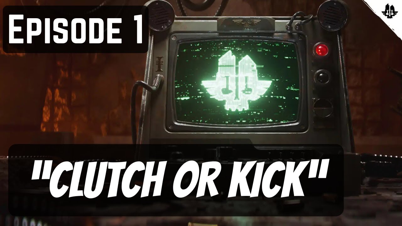 Clutch or Kick ep.1 | Warhammer Darktide