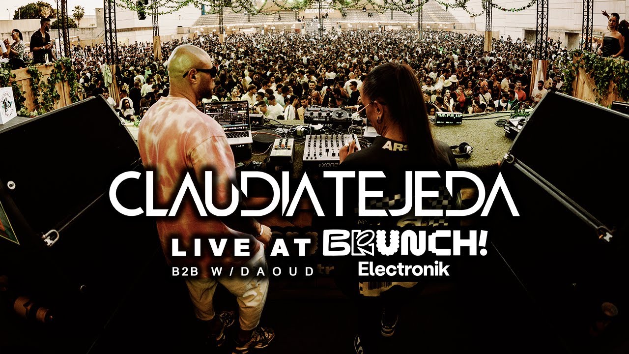 Claudia Tejeda @ at Brunch Electronik · b2b w/Daoud 🇪🇸