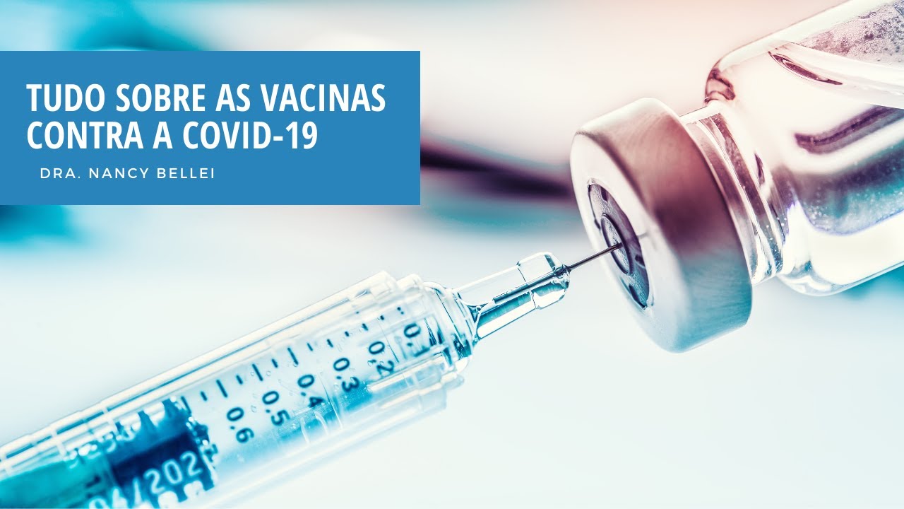 Tudo sobre as vacinas contra a Covid-19