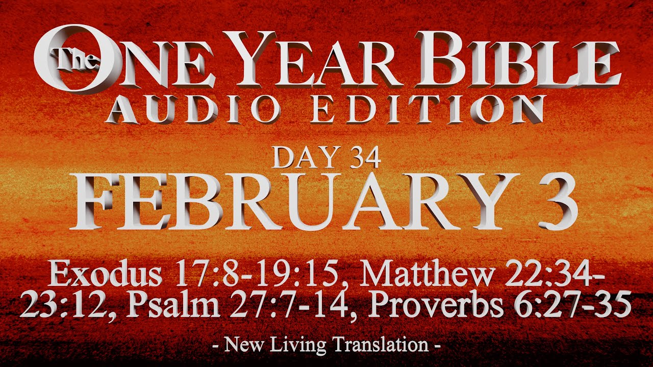 Day 34 | February 3 | One Year Bible Audio | Ex 17-19, Matt 22-23, Ps 27, Prov 6