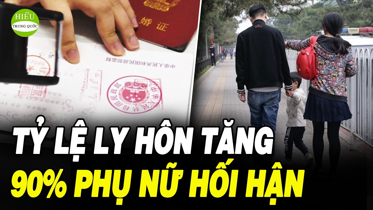 Khủng hoảng ly hôn ở Trung Quốc: 90% phụ nữ hối hận || HIỂU TRUNG QUỐC