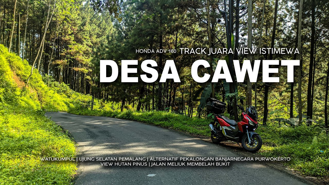 DESA CAWET | WATUKUMPUL | UJUNG SELATAN PEMALANG | HONDA ADV 160