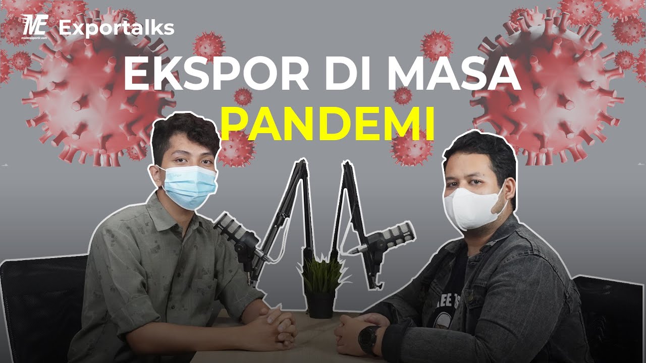 Exportalks - Benarkah Ekspor Indonesia Justru Meningkat di Masa Pandemi?