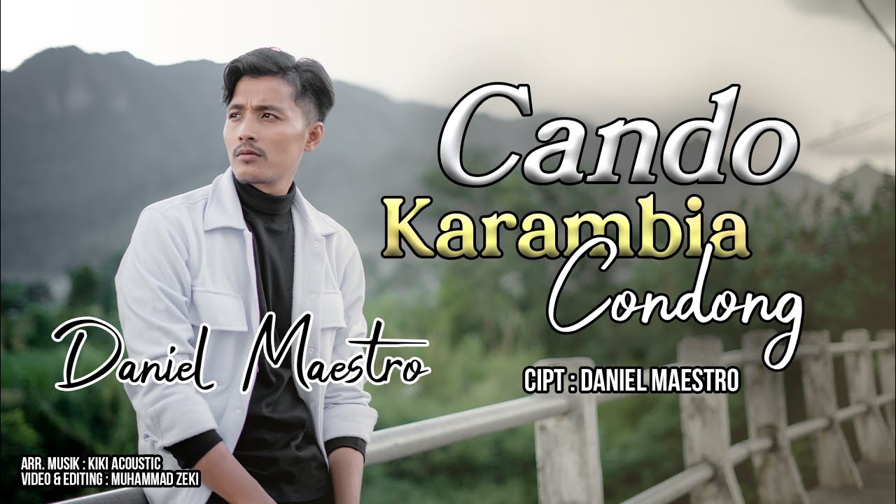 LAGU MINANG TERBARU - 2022 - CANDO KARAMBIA CONDONG - DANIEL MAESTRO - OFFICIAL MUSIC VIDEO