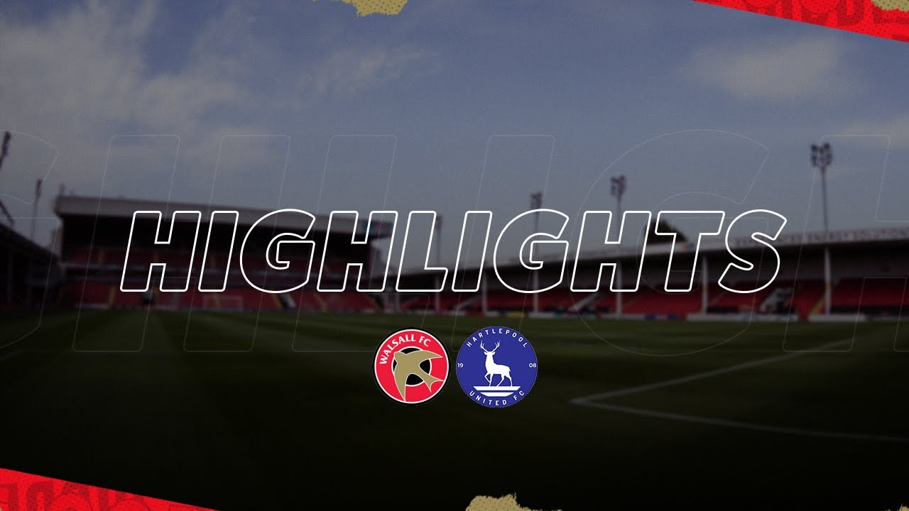 Walsall v Hartlepool United highlights