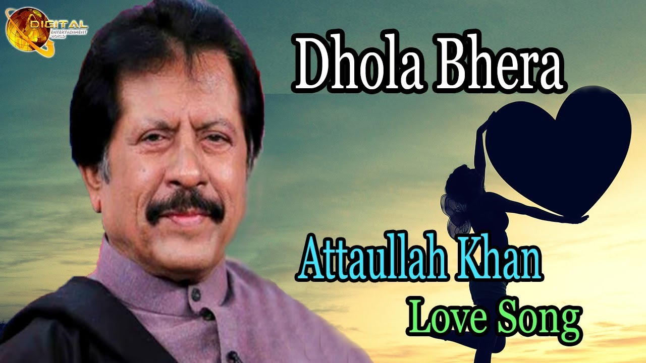 Dhola Bhehra | Audio-Visual | Superhit | Attaullah Khan Esakhelvi
