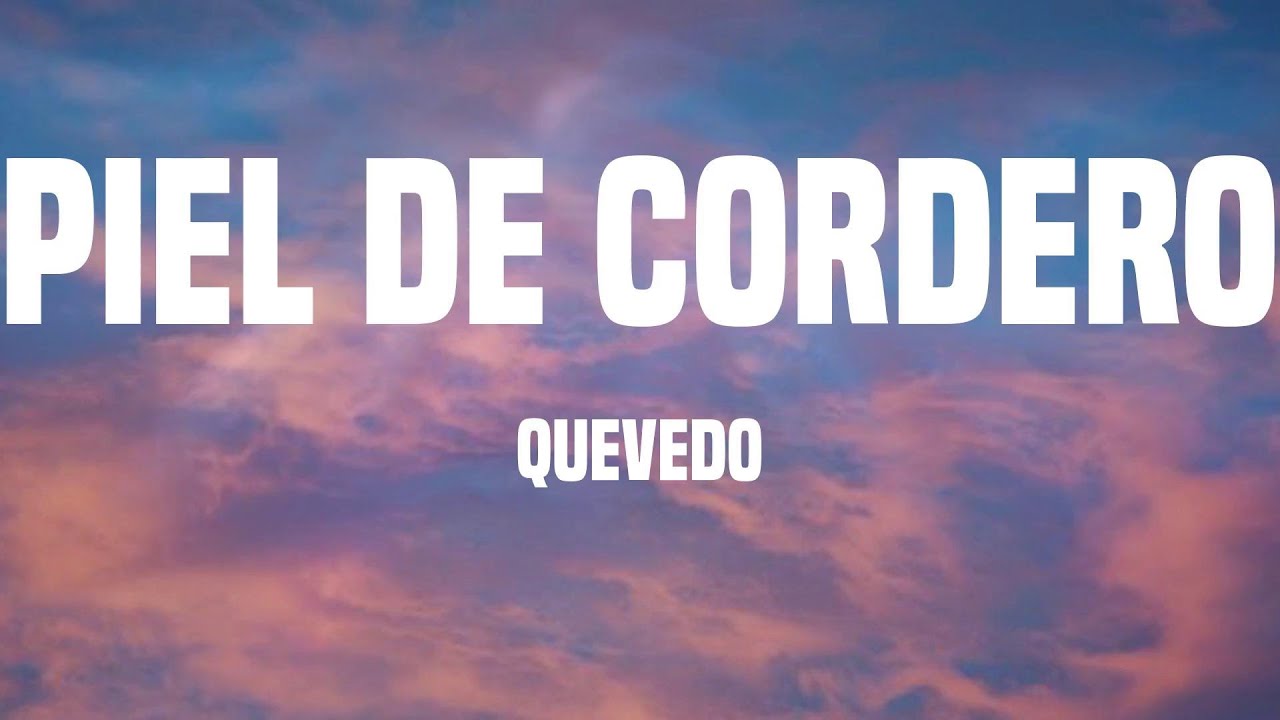 Quevedo - Piel de Cordero (Lyrics)