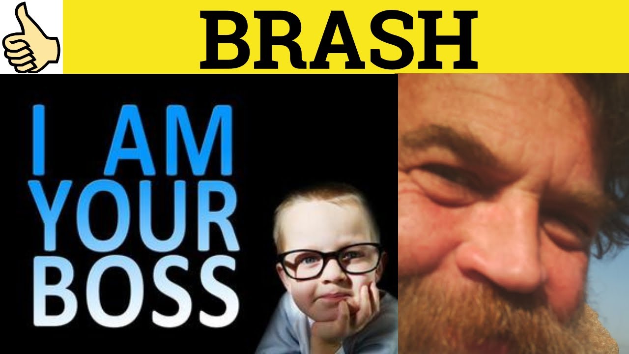 🔵 Brash - Brash Meaning - Brash Examples - Brash Defined - C2 Vocabulary