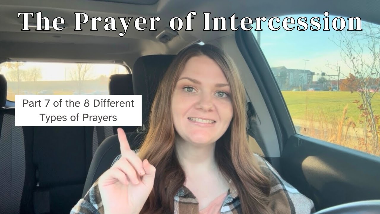 The Prayer of Intercession. Part 7 of the 8 Different Types of Prayers
