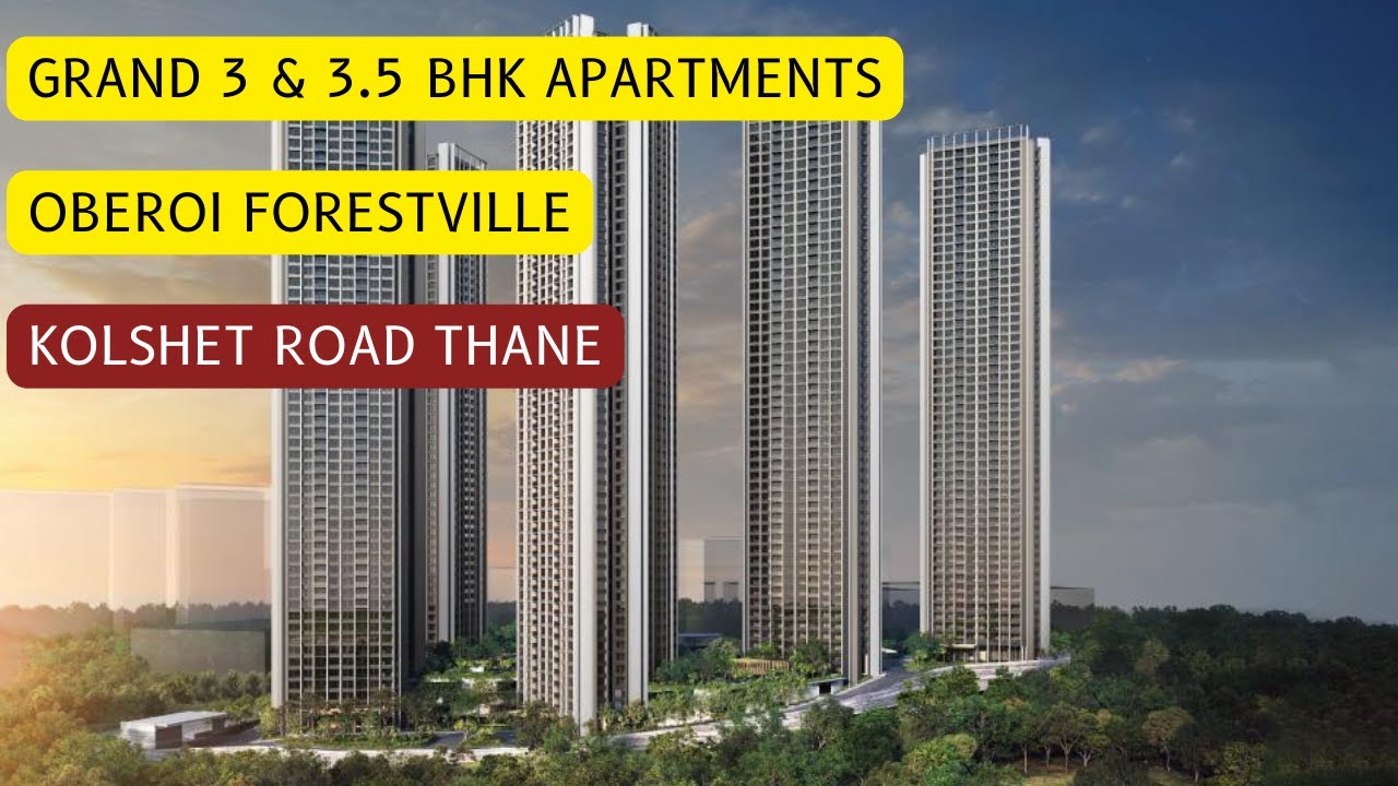 Oberoi Forestville at Kolshet Road Thane  Grand 3 & 3.5 BHK flats.