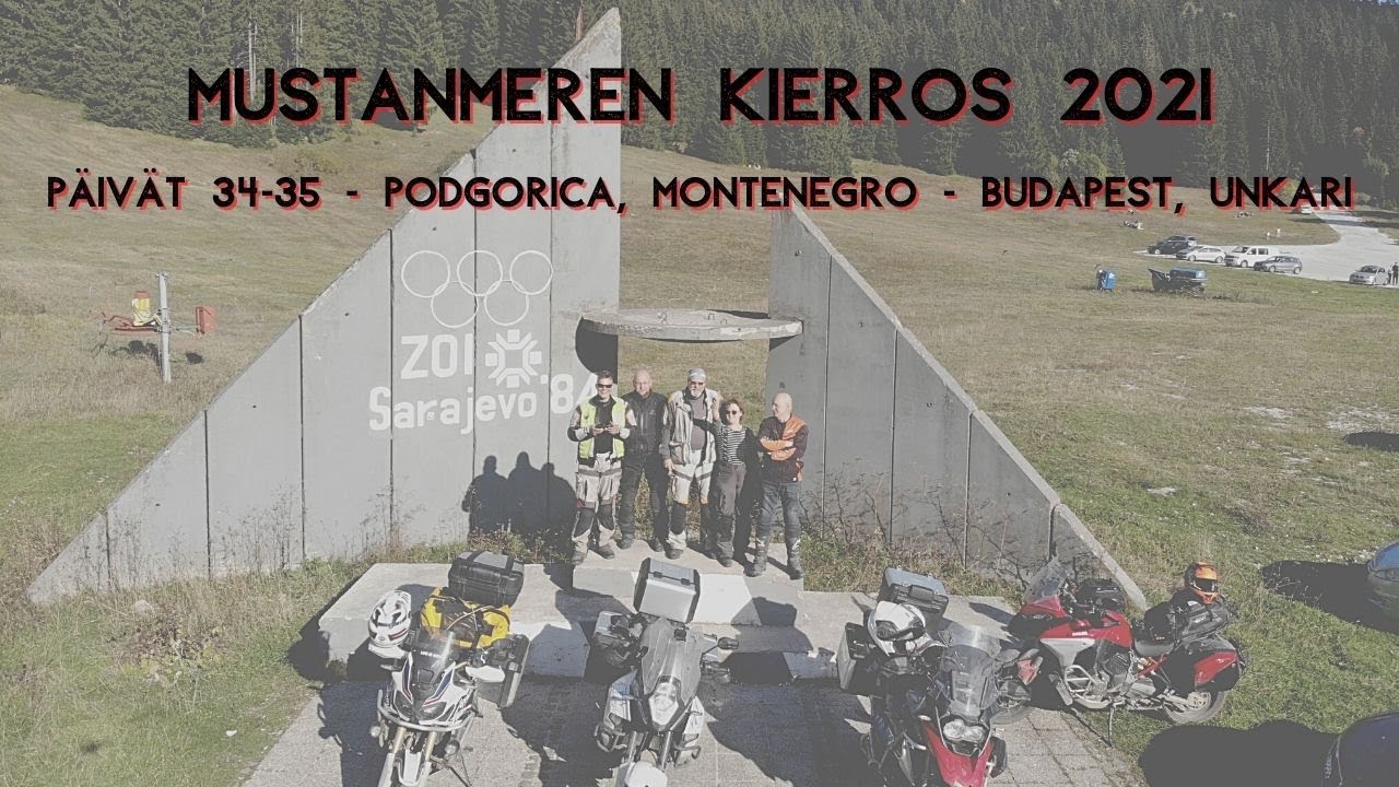 Päivät 34-35 | Podgorica, Montenegro - Budapest, Unkari | Mustanmeren mp-kierros 2021