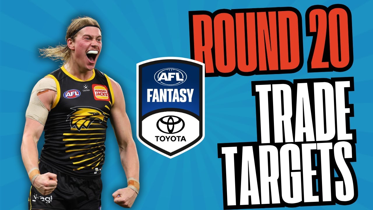 AFL Fantasy 2025 Trade Targets | Round 20
