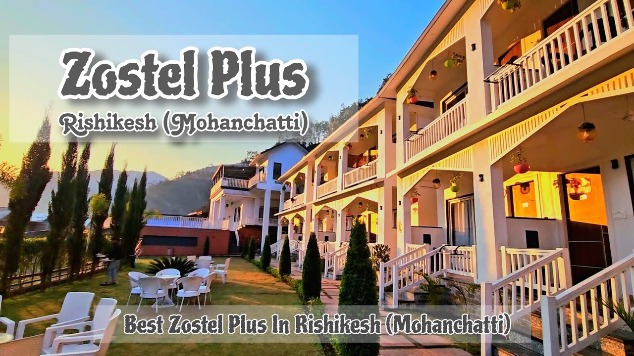 Rishikesh (Mohanchatti) || Zostel Plus || Best location in Rishikesh #rishikesh #travel #dailyvlog