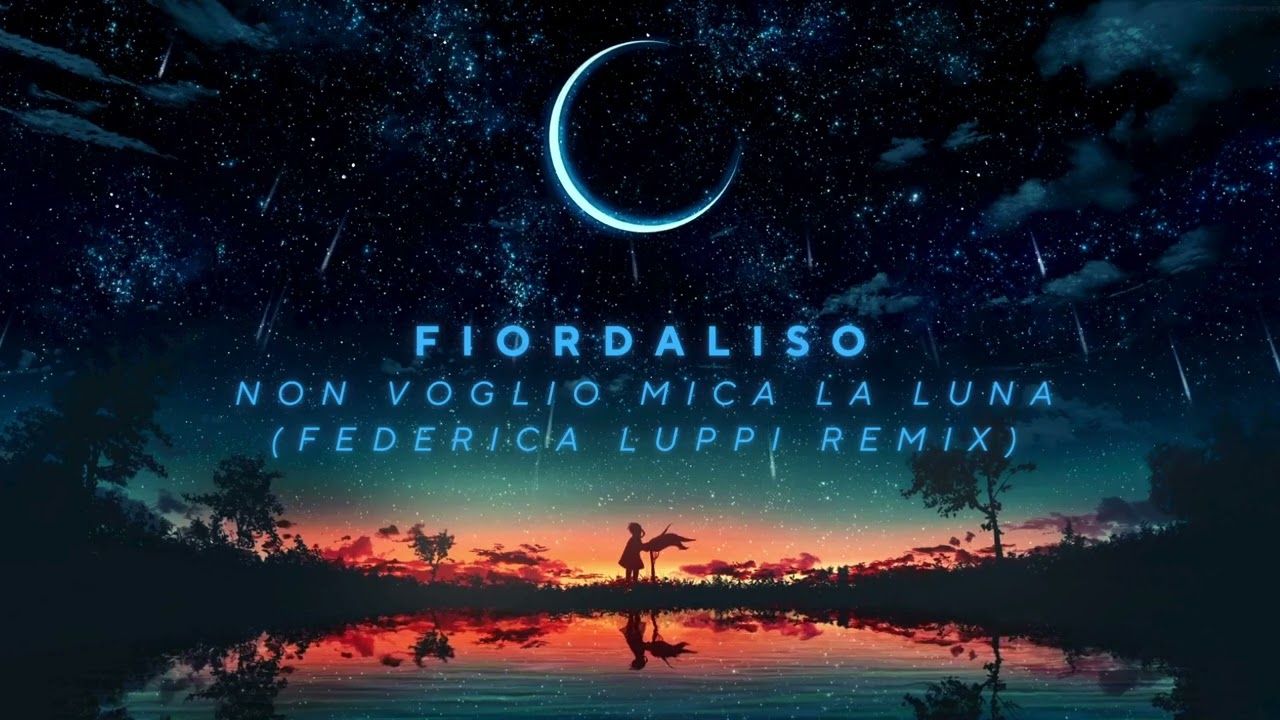 Fiordaliso - Non Voglio Mica La Luna (Federica Luppi Remix)