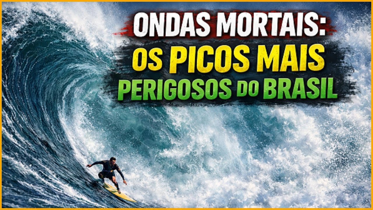 Ondas Mortais Os picos mais perigosos do Brasil