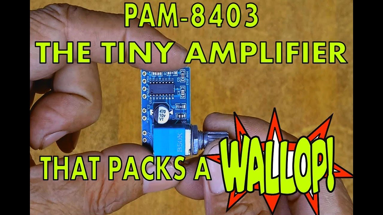 PAM-8403, The Tiny Amplifier That Packs a Wallop!