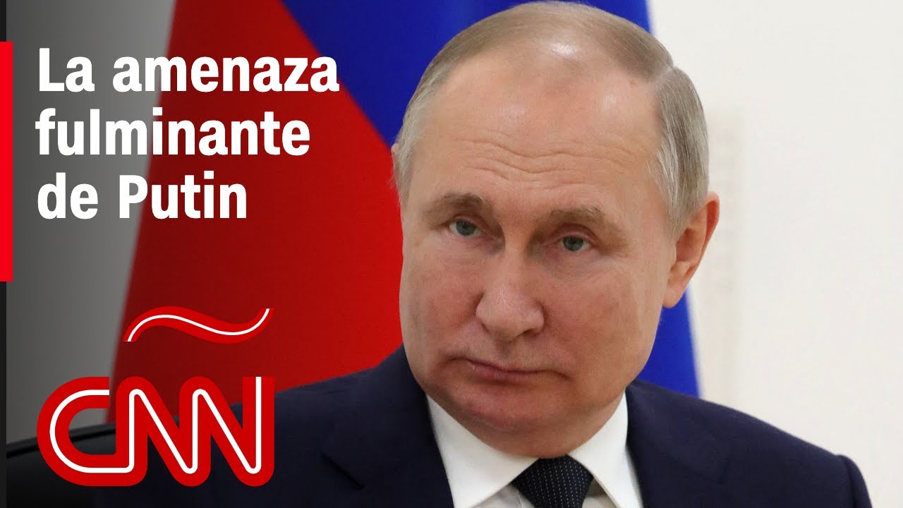 ¿Cuál es la amenaza fulminante de Putin?