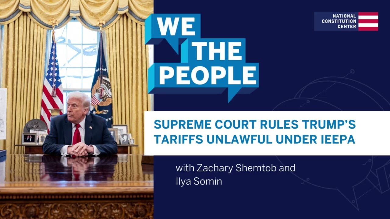 Podcast | Supreme Court Rules Trump&rsquo;s Tariffs Unlawful Under IEEPA