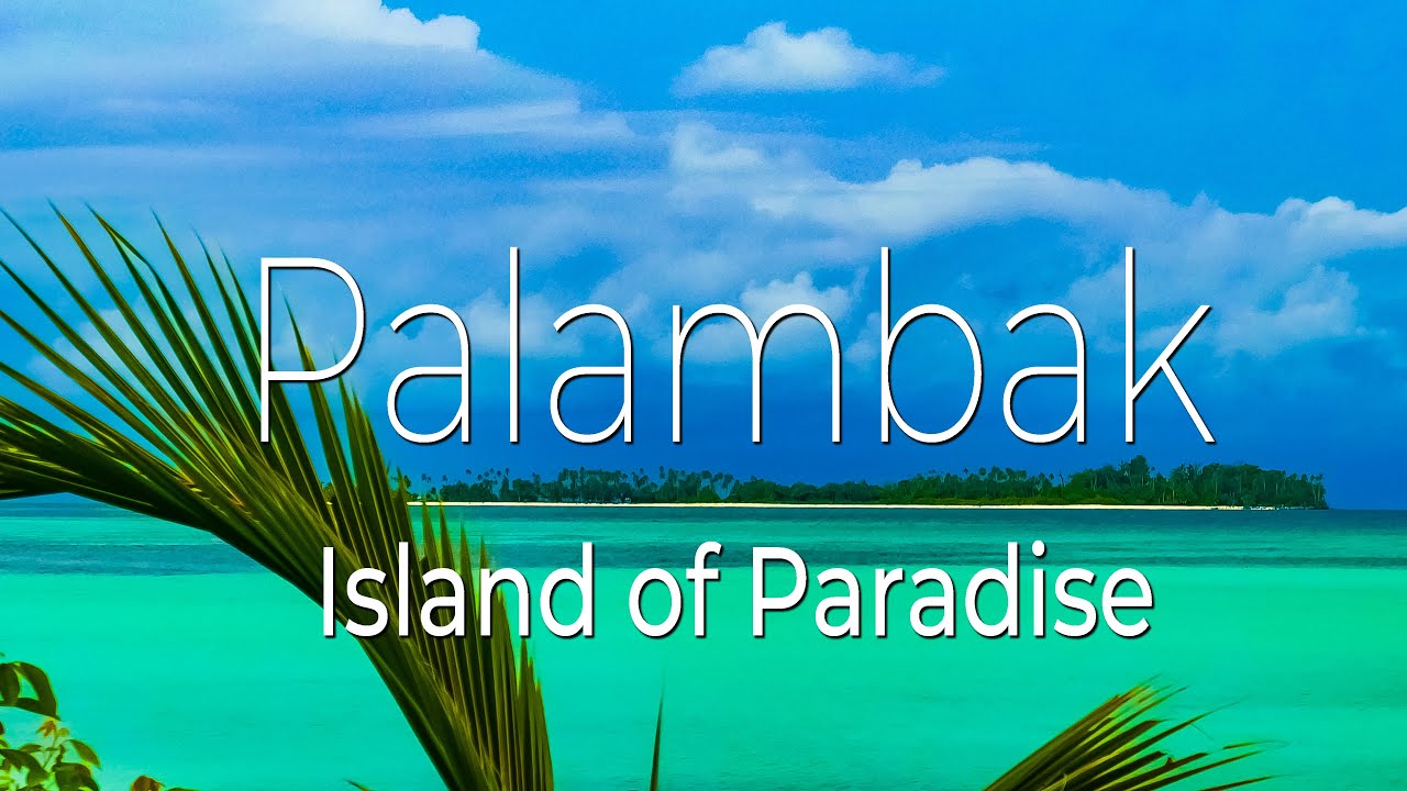 Райский остров Паламбак / Pulau Palambak. Banyak Islands, Indonesia [RU/EN/FR]
