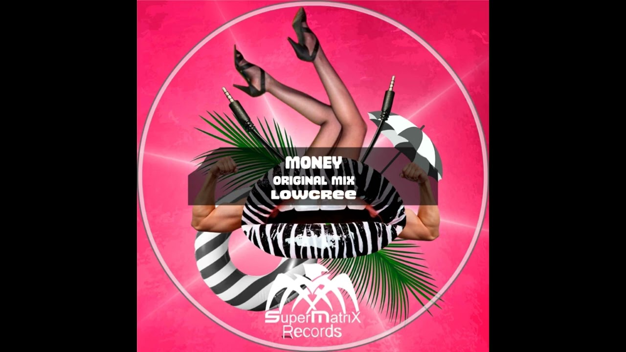 LowCree - Money (Original Mix)