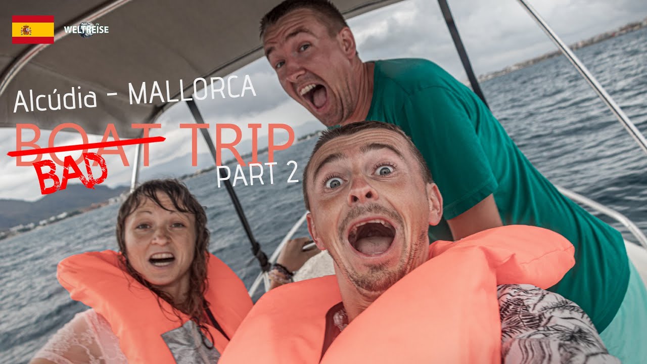 &ldquo;BAD&rdquo; BOAT TRIP Mallorca Part 2 | ...wenn das Meer w&uuml;tet | Alc&uacute;dia | WELTREISE 256