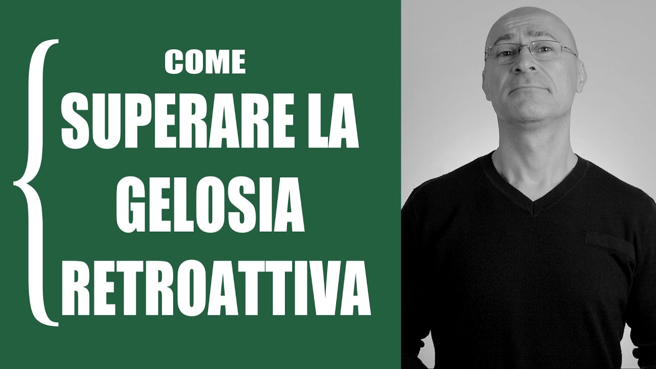 Come superare la gelosia retroattiva