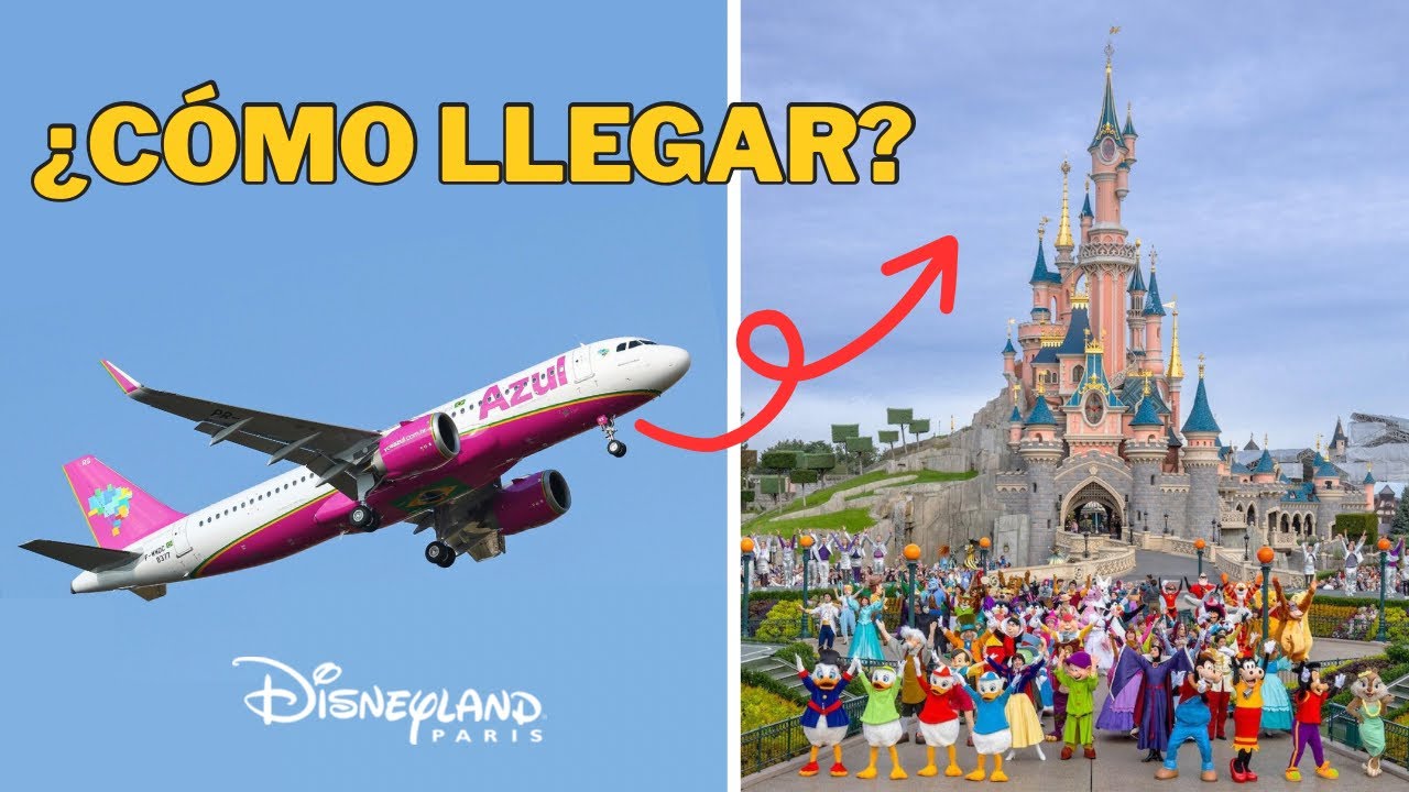 Cómo ir a Disneyland París en 2025 ✈️ Guía DEFINITIVA para llegar desde los aeropuertos de París 🚆🚌