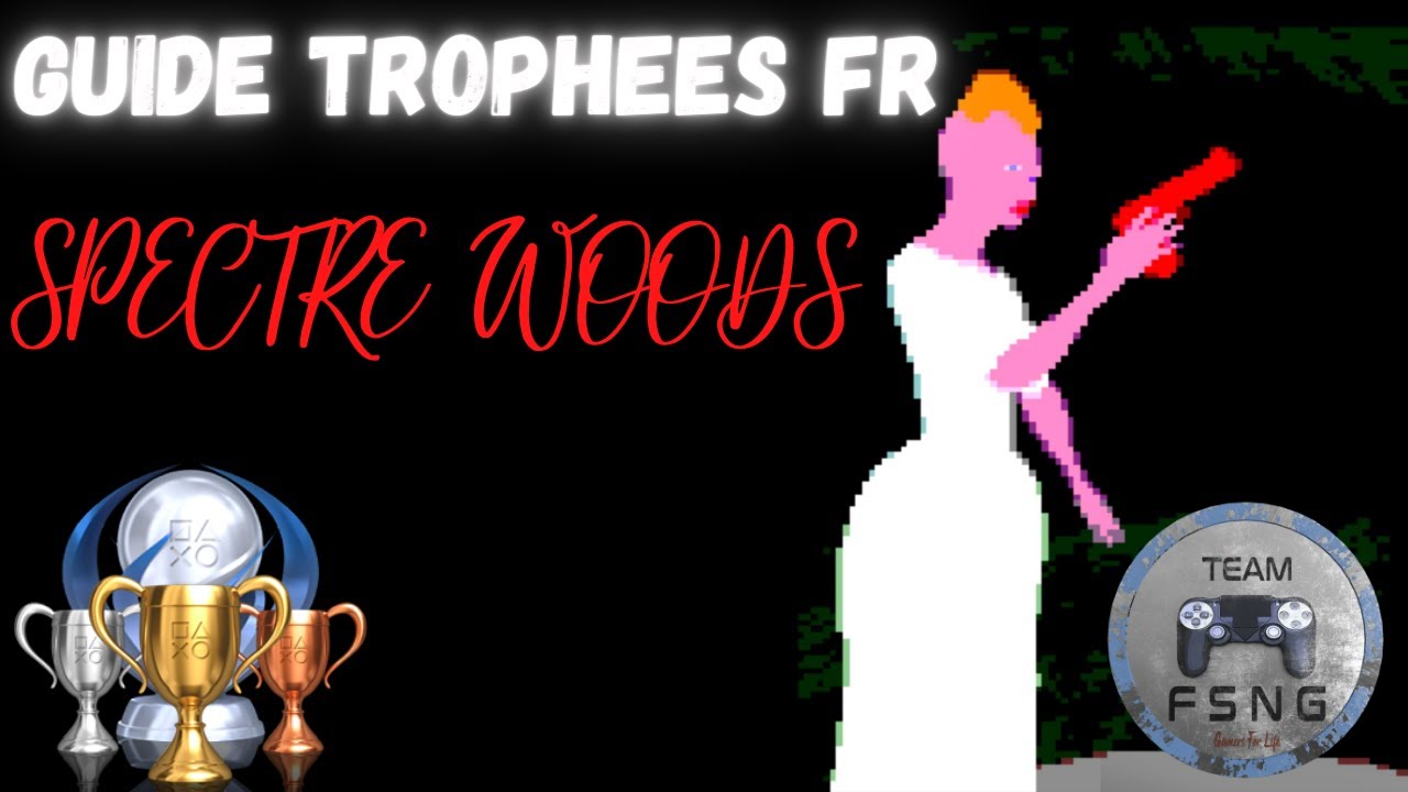 SPECTREWOODS trophy guide FR platine en 5 min