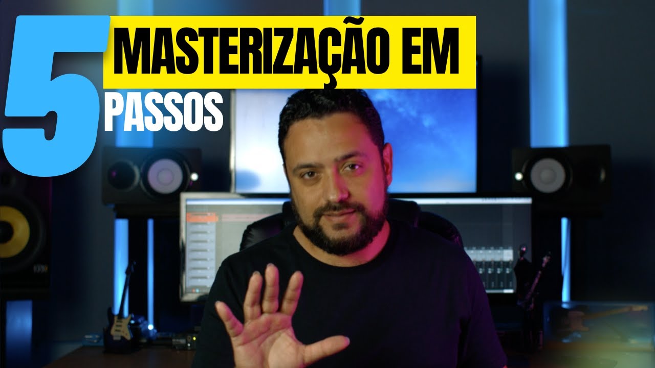 MASTERIZA&Ccedil;&Atilde;O em 5 passos