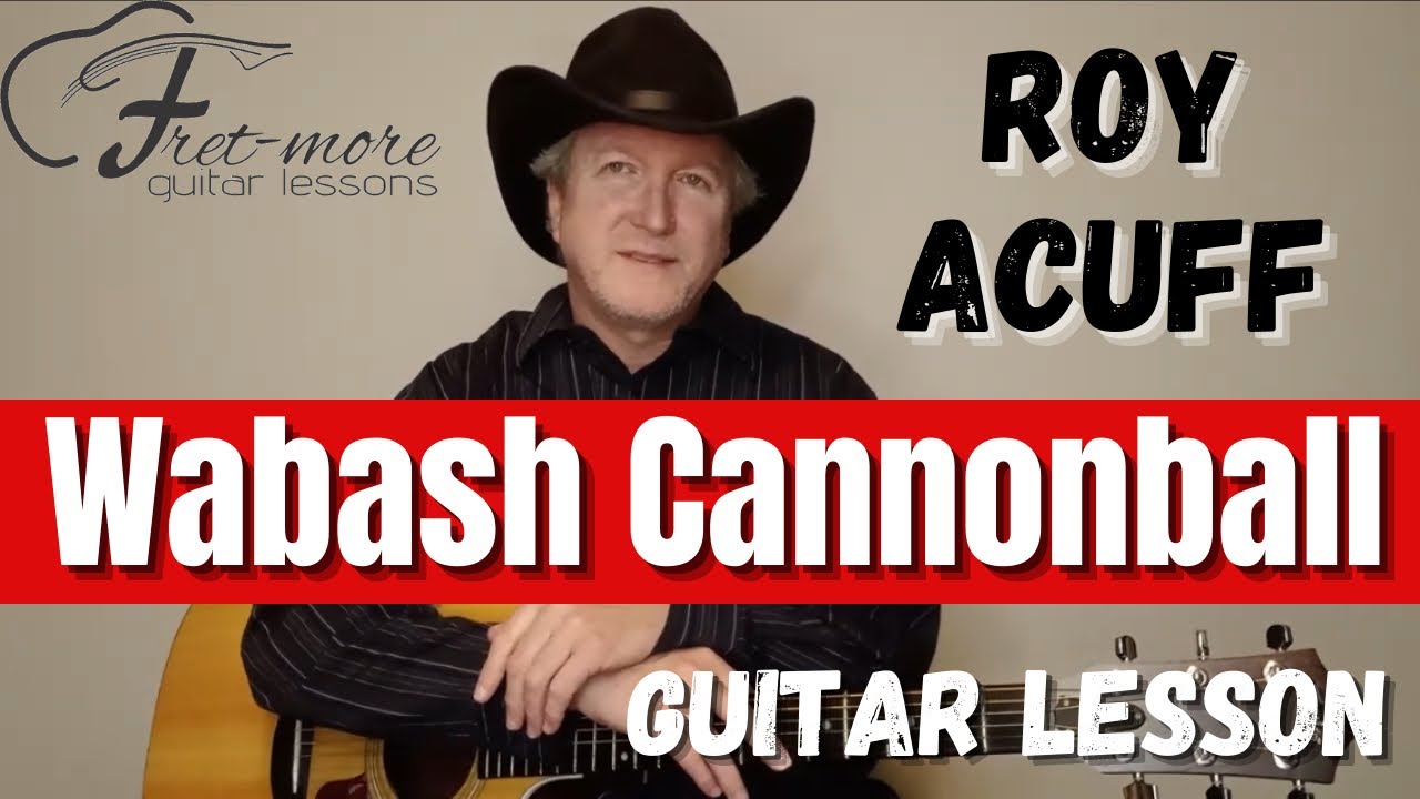 Wabash Cannonball - Roy Acuff Guitar Lesson - Tutorial