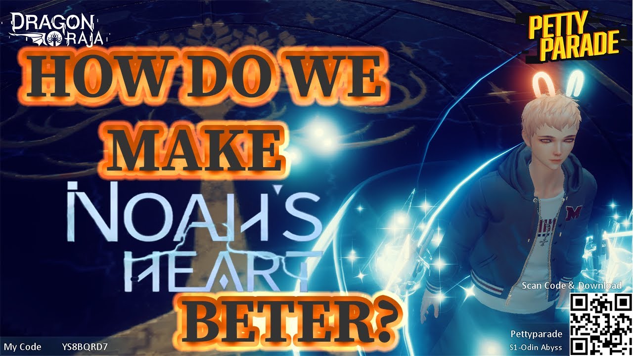 Dragon Raja | How do we make Noah's Heart a better game? Lets talk about it!