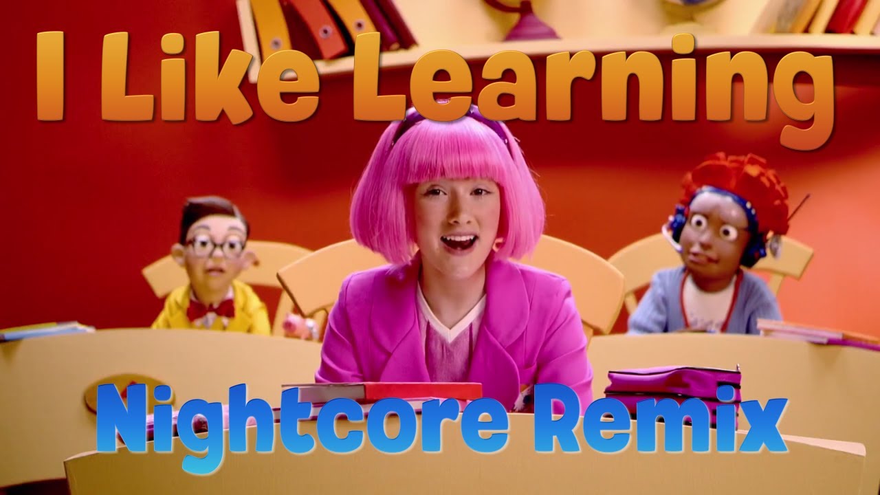 Nightcore - I Like Learning (LazyTown)