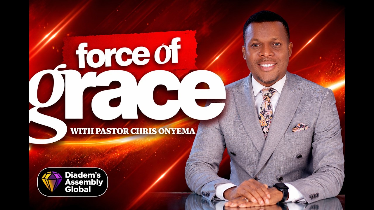 THE FORCE OF GRACE || PASTOR CHRIS OMYEMA || DAG