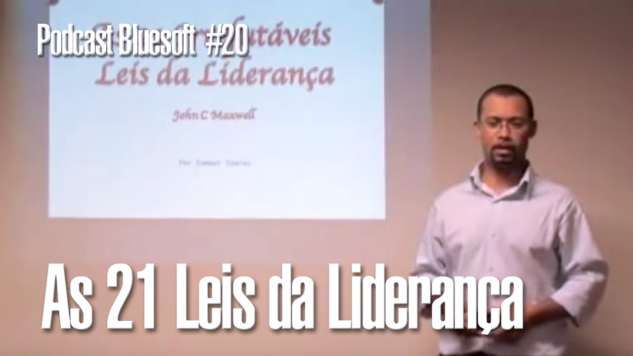 As 21 leis da lideran&ccedil;a | BluesoftLabs Podcast #20