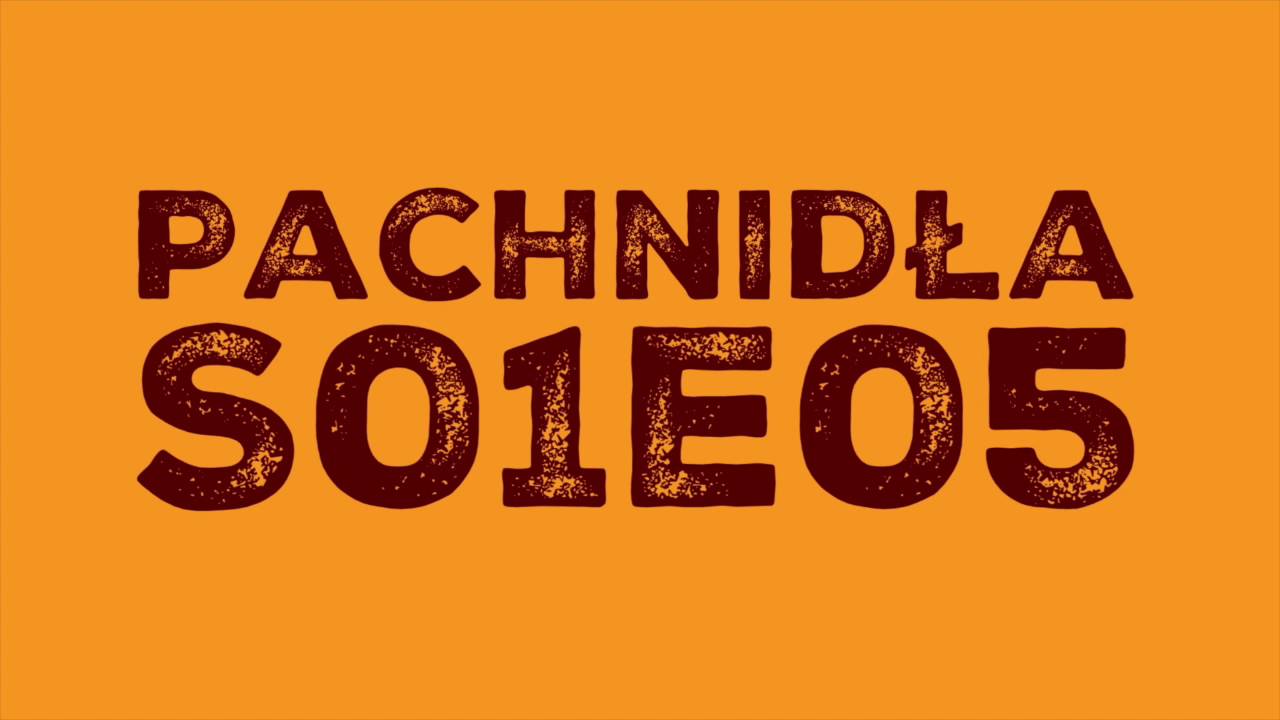 Pachnidła S01E05 O pewności