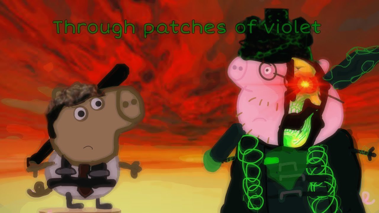 Through patches of violet,version peppa pig