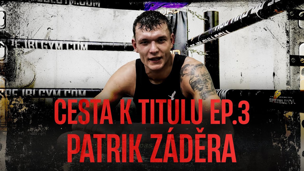 Teďka ho zbiju, a uvidíme jestli bude trilógie / Cesta k titulu ep.4 - Patrik Záděra / RFA 20