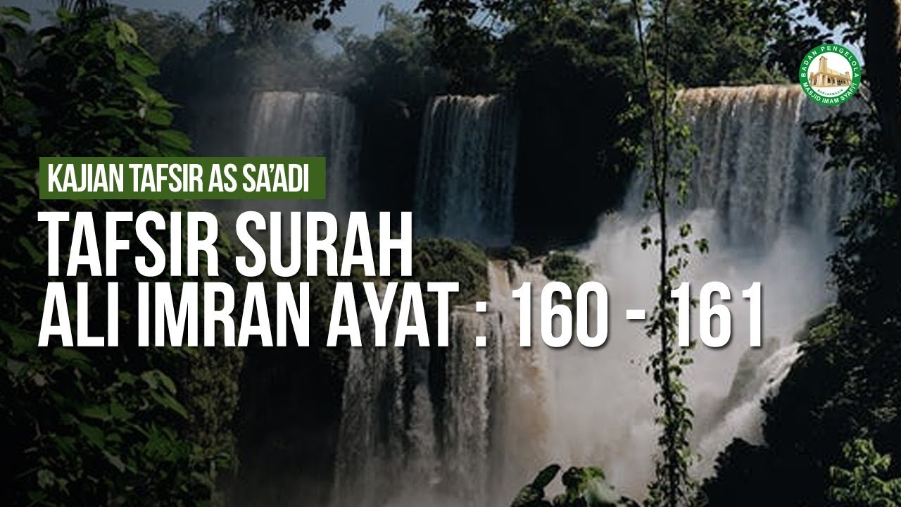 Tafsir Surah Ali Imran Ayat : 160 - 161 - Ustadz Ahmad Zainuddin Al Banjary