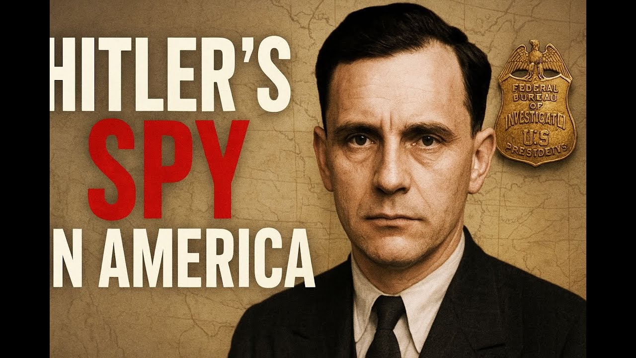 Hitler’s Most Successful Spy in America
