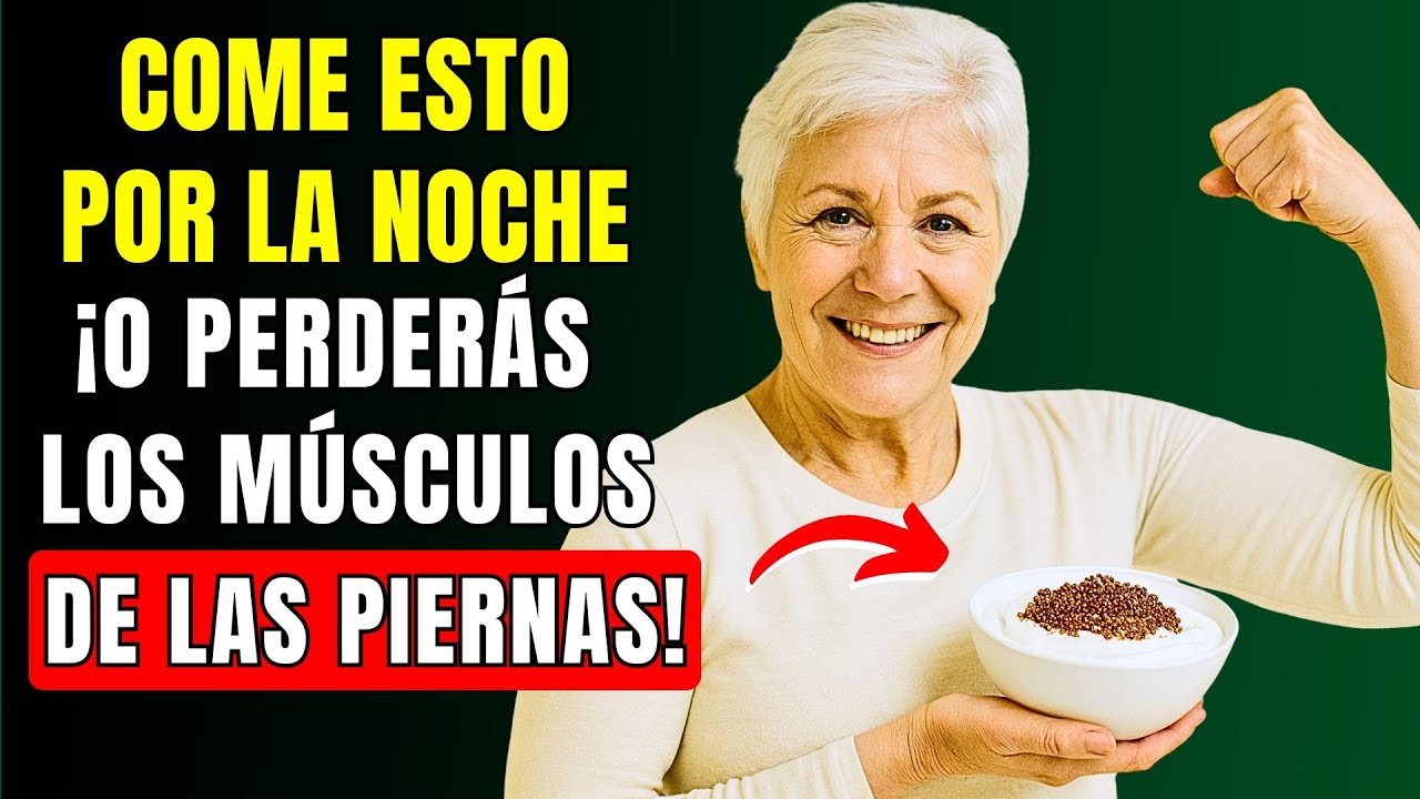 Adultos mayores ¡COMAN Esta PROTEÍNA Antes de Dormir o Perderán Músculo en las Piernas!
