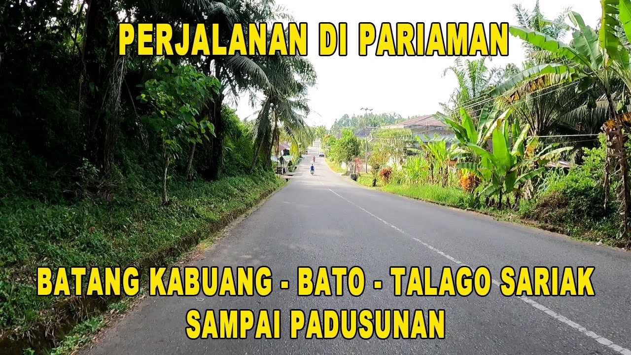 Suasana Jalan Batang Kabuang - Bato - Talago Sariak - Kampuang Gadang Padusunan || Pariaman #P38