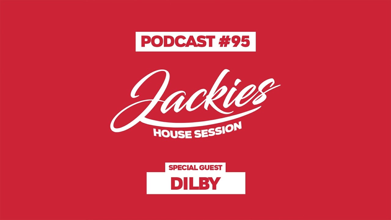 Dilby - Jackies Music House Session Podcast #095