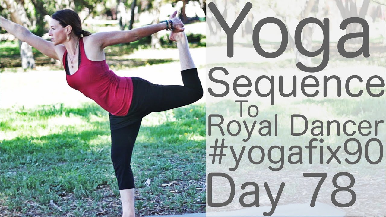 30 Minute Glowing Yoga Body Workout (Royal Dancer) Day 78 Yoga Fix 90