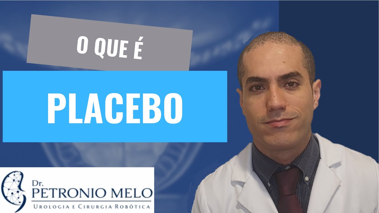 Efeito Placebo - O que &eacute;? Explica&ccedil;&atilde;o M&eacute;dica | Dr. Petronio Melo