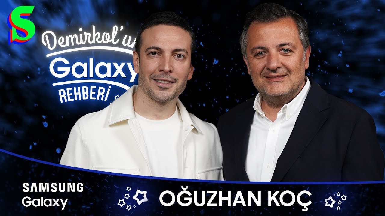Oğuzhan Koç | Demirkol'un Galaxy Rehberi | Socrates x Samsung Galaxy