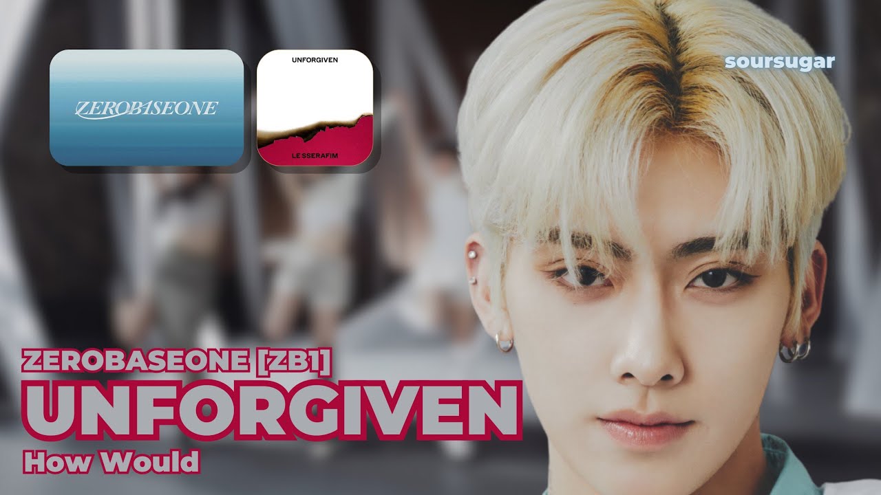 How Would ZB1 (ZEROBASEONE) Sing 'UNFORGIVEN' by Le Sserafim | ZB1 - UNFORGIVEN Line Distribution