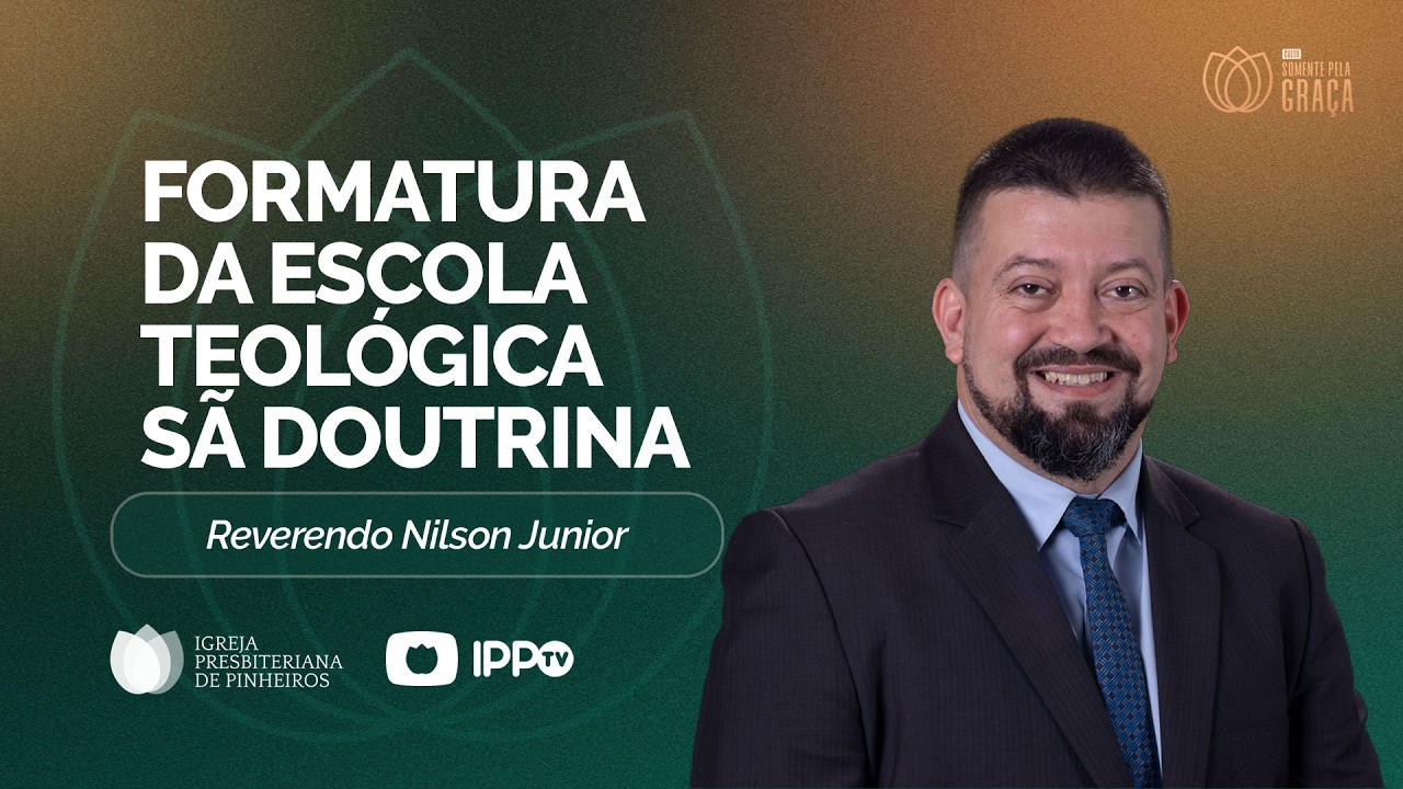 FORMATURA - ESCOLA TEOLÓGICA SÃ DOUTRINA | Formandos 2026 | IPP